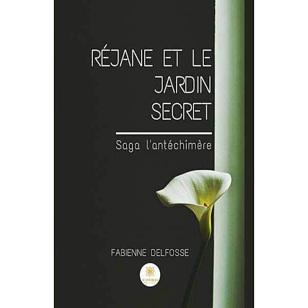 Réjane et le Jardin Secret, Fabienne Delfosse