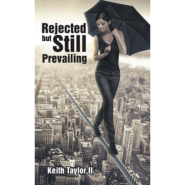 Rejected but Still Prevailing / Inspiring Voices, Keith Taylor Ii