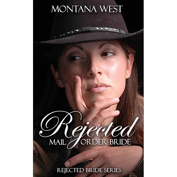 Rejected Mail Order Bride (Rejected Bride, #1), Montana West