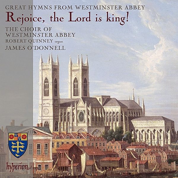 Rejoice,The Lord Is King !-Berühmte Hymnen, O'Donnell, Quinney, Westminster Abbey Choir