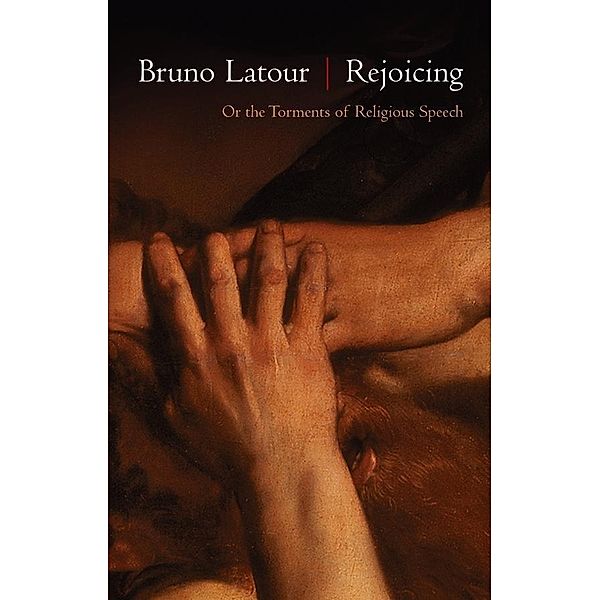 Rejoicing, Bruno Latour