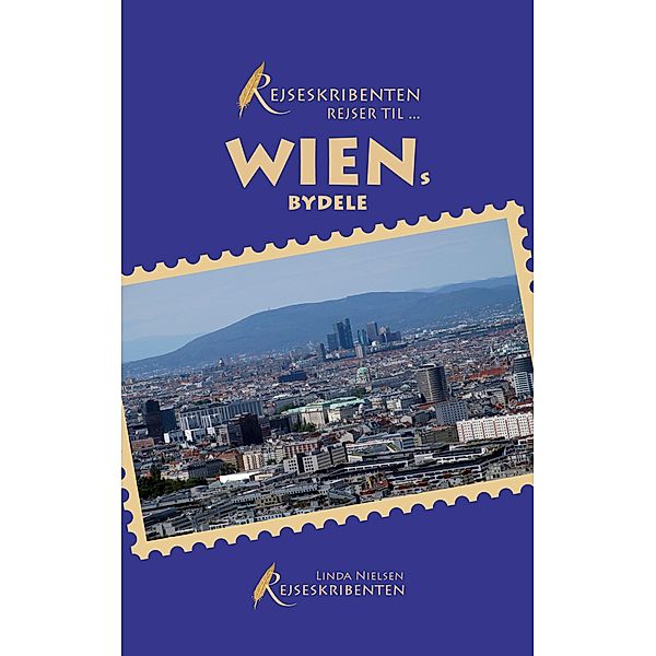 Rejseskribenten rejser til... Wiens bydele / Rejseskribenten Rejser Til... Wien Bd.2, Linda Nielsen