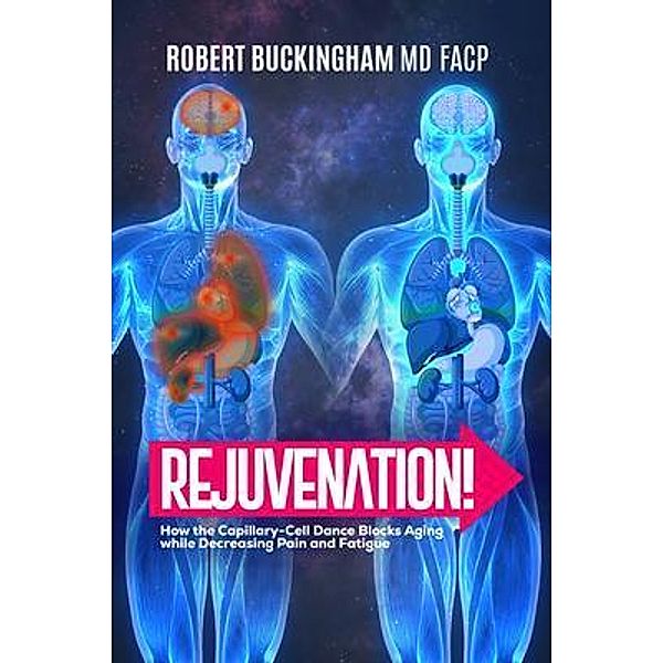 Rejuvenation!, Robert Buckingham MD FACP