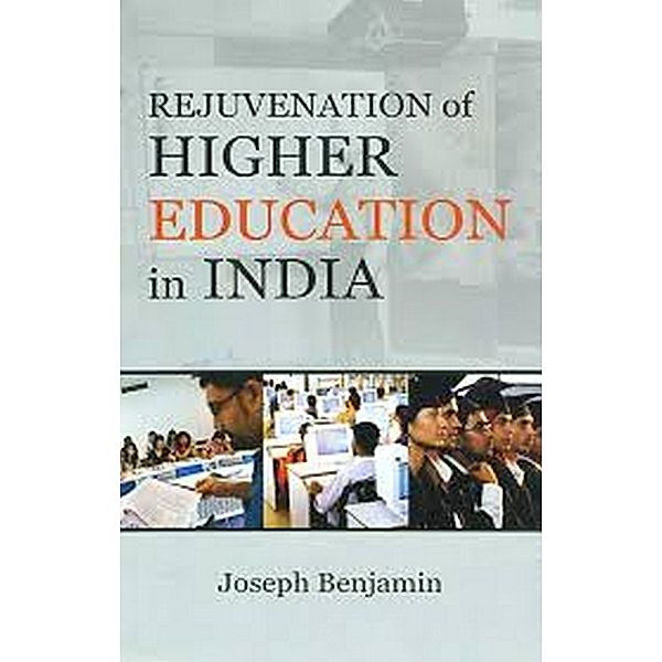 Rejuvenation of Higher Education in India, Joseph Benjamin