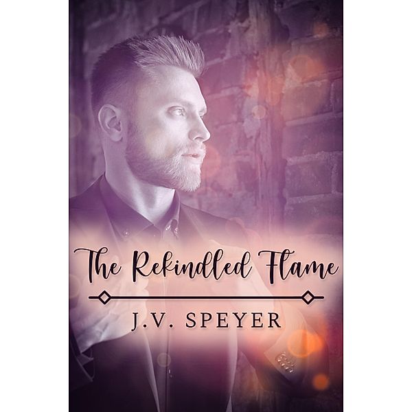 Rekindled Flame / JMS Books LLC, J. V. Speyer