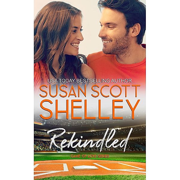 Rekindled (Game of Love, #1) / Game of Love, Susan Scott Shelley