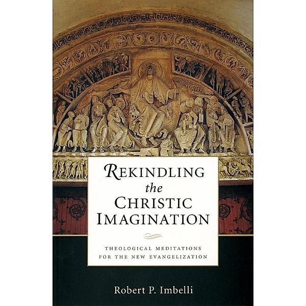 Rekindling the Christic Imagination, Robert P. Imbelli