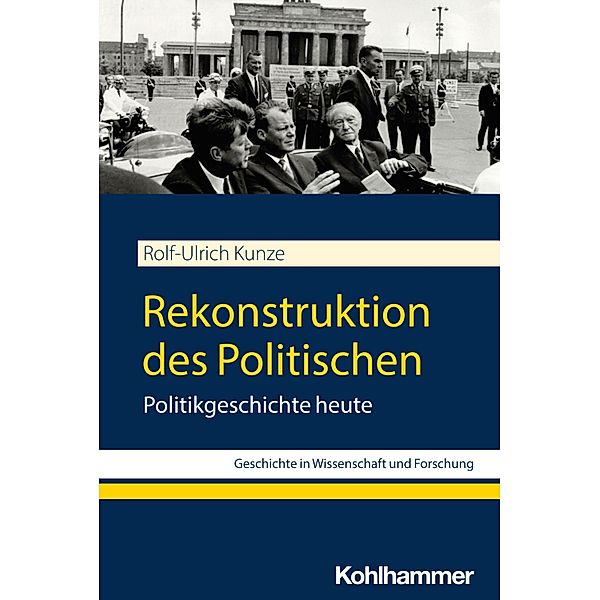 Rekonstruktion des Politischen, Rolf-Ulrich Kunze