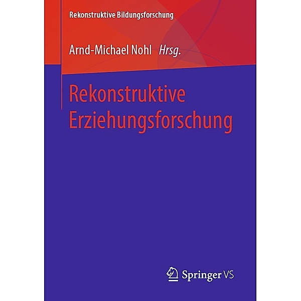 Rekonstruktive Erziehungsforschung / Rekonstruktive Bildungsforschung Bd.20