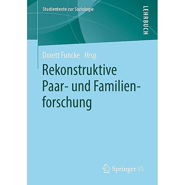 Rekonstruktive Paar- und Familienforschung / Studientexte zur Soziologie