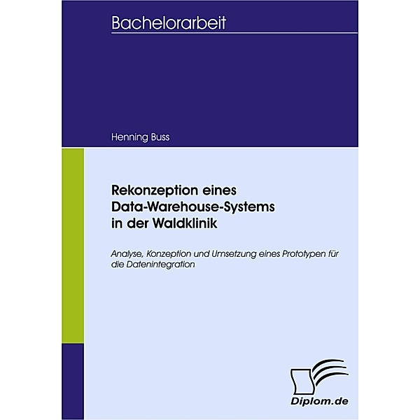 Rekonzeption eines Data-Warehouse-Systems in der Waldklinik, Henning Buss