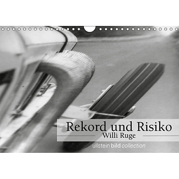 Rekord und Risiko - Willi Ruge (Wandkalender 2018 DIN A4 quer), Ullstein Bild Axel Springer Syndication GmbH