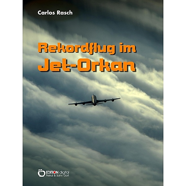 Rekordflug im Jet-Orkan, Carlos Rasch