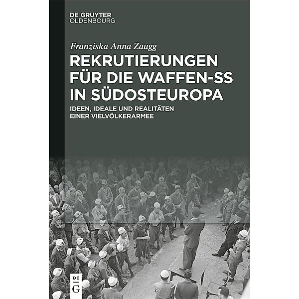 Rekrutierungen für die Waffen-SS in Südosteuropa / Jahrbuch des Dokumentationsarchivs des österreichischen Widerstandes, Franziska Anna Zaugg