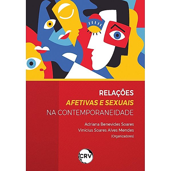 Relações afetivas e sexuais na contemporaneidade, Adriana Benevides Soares, Vinícius Soares Alves Mendes