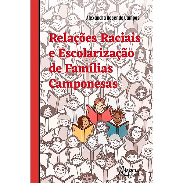 Relações Raciais e Escolarização de Famílias Camponesas, Alexandra Resende Campos