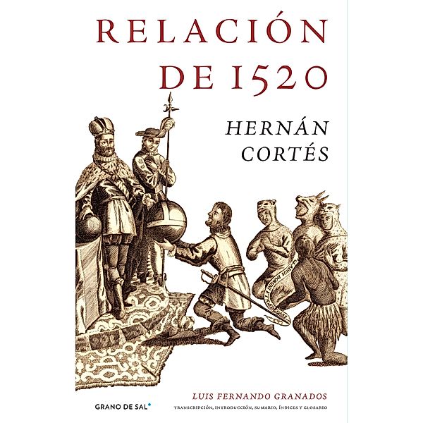 Relacio´n de 1520, Hernán Cortés