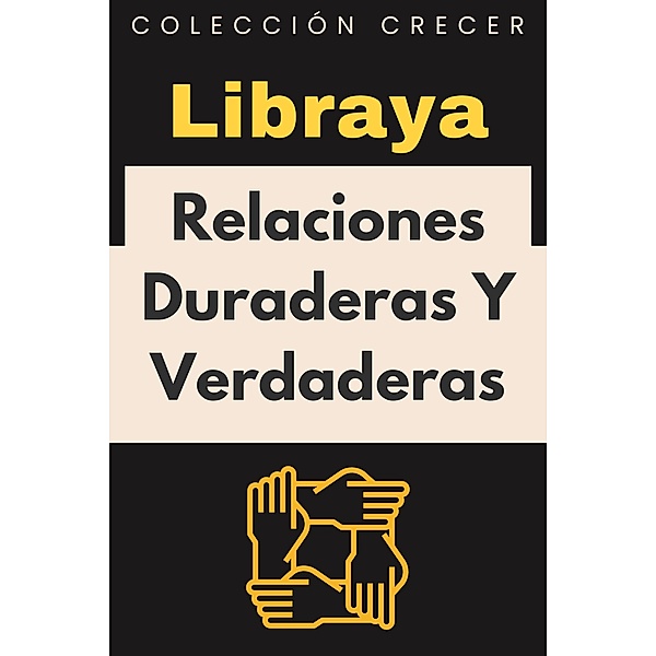 Relaciones Duraderas Y Verdaderas (Colección Crecer, #8) / Colección Crecer, Libraya