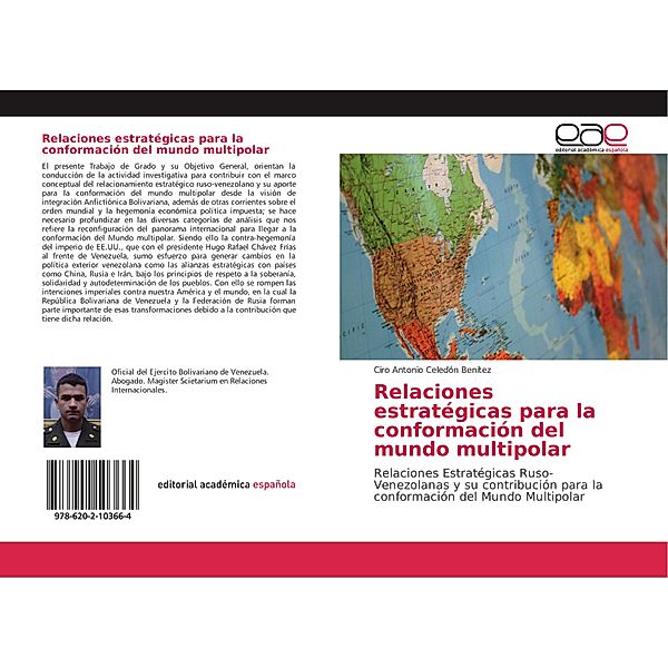 Relaciones estratégicas para la conformación del mundo multipolar, Ciro Antonio Celedón Benítez