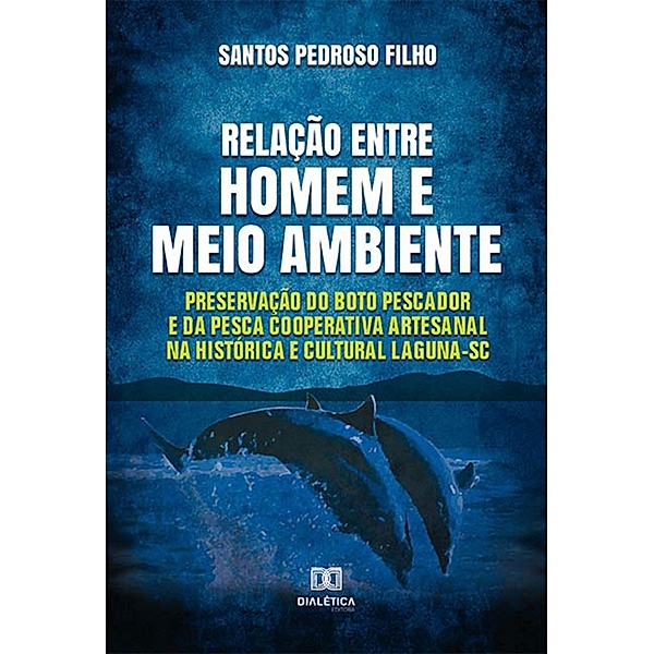Relação entre homem e meio ambiente, Santos Pedroso Filho