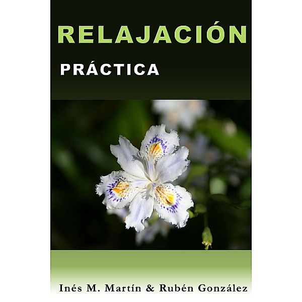 Relajación Práctica, Inés M. Martín, Rubén González