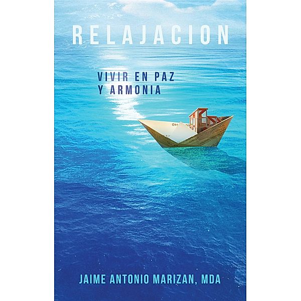 Relajación. Vivir en paz y armonía, Jaime Antonio Marizán