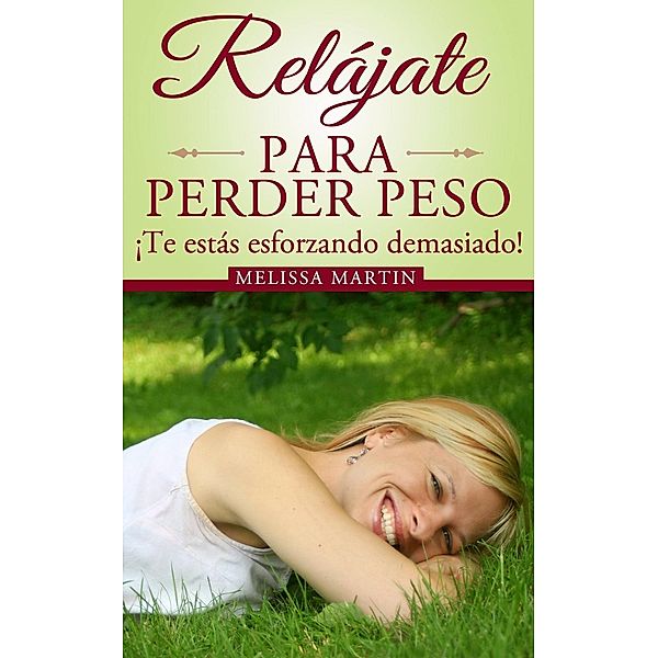 Relajate para perder peso, Melissa Martin