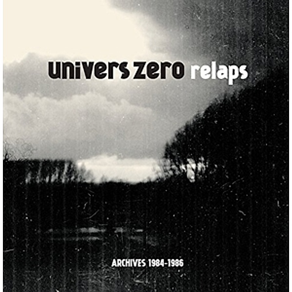 Relaps/Archives 1984-86 (Vinyl), Univers Zero