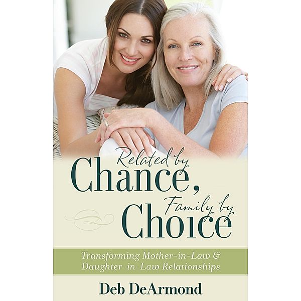 Related by Chance, Family by Choice, Deb DeArmond