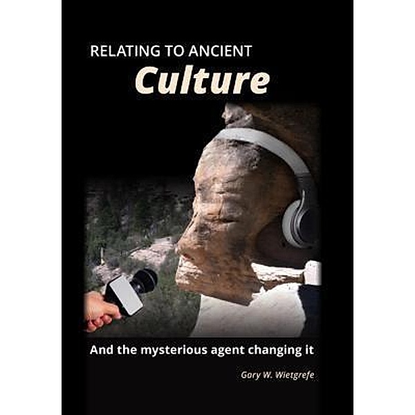 Relating to Ancient Culture, Gary W Wietgrefe