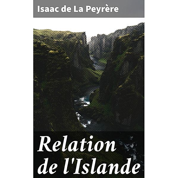 Relation de l'Islande, Isaac de La Peyrère