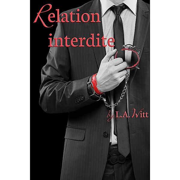Relation Interdite, L. A. Witt