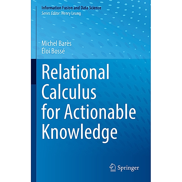 Relational Calculus for Actionable Knowledge, Michel Barès, Éloi Bossé