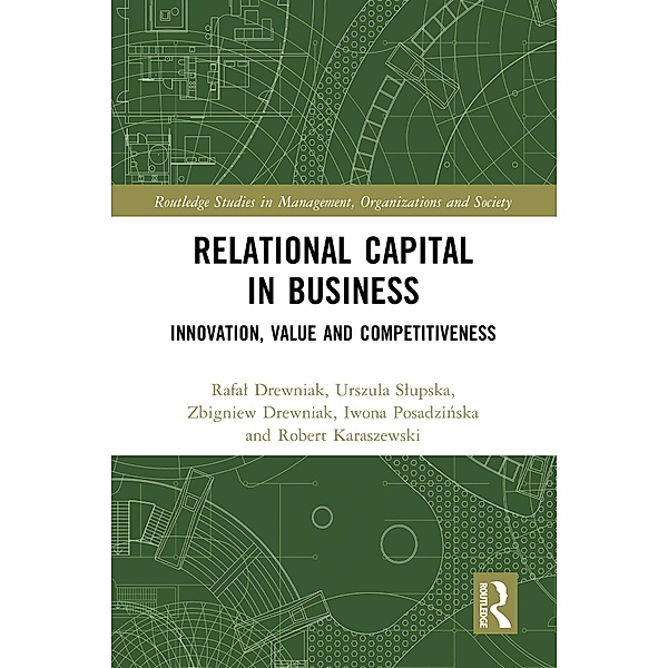 Relational Capital in Business, Rafal Drewniak, Urszula Slupska, Zbigniew Drewniak, Iwona Posadzinska, Robert Karaszewski