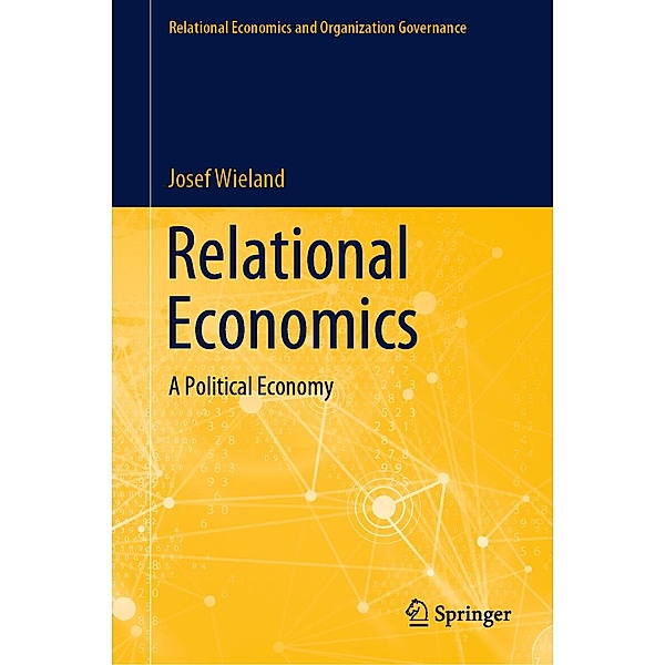 Relational Economics / Relational Economics and Organization Governance, Josef Wieland