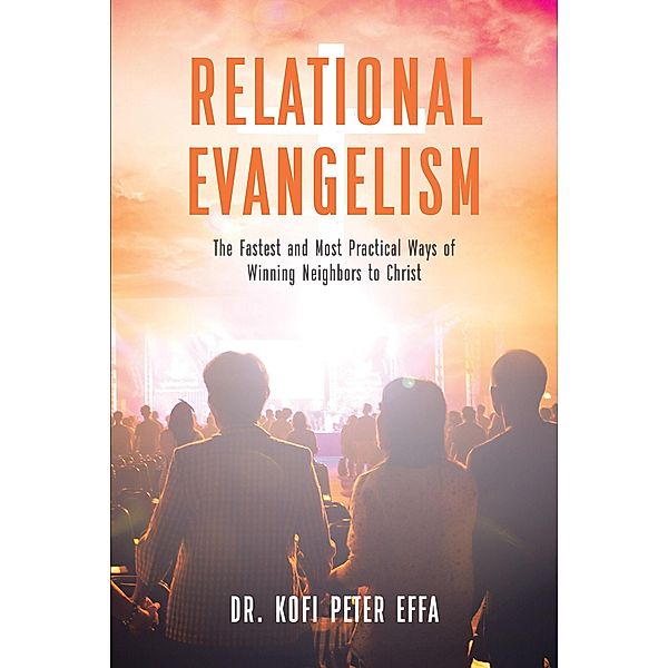 Relational Evangelism, Kofi Peter Effa