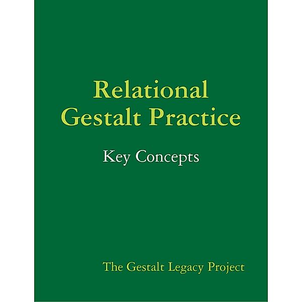 Relational Gestalt Practice: Key Concepts, The Gestalt Legacy Project