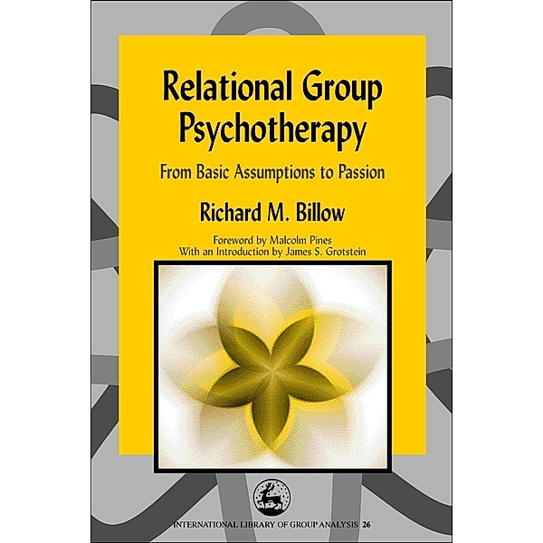Relational Group Psychotherapy / International Library of Group Analysis, Richard Billow