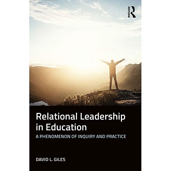 Relational Leadership in Education, David L. Giles