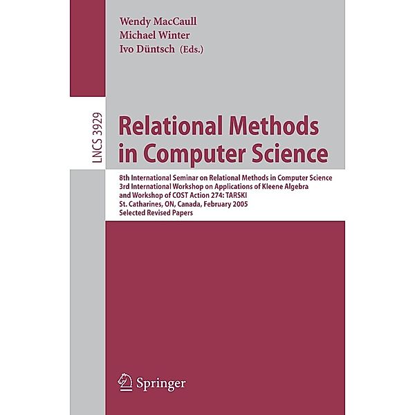 Relational Methods in Computer Science / Lecture Notes in Computer Science Bd.3929