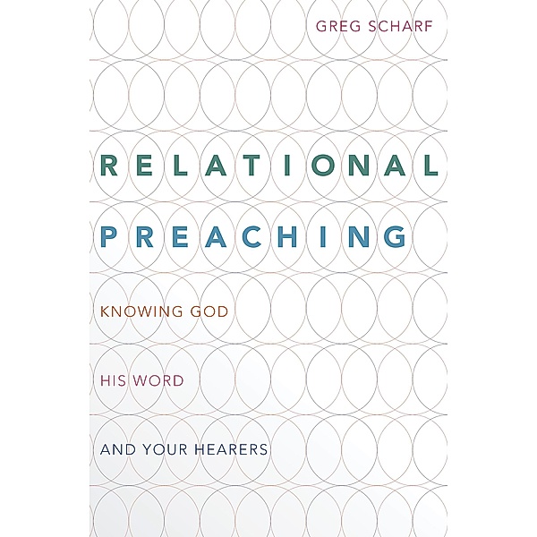 Relational Preaching, Greg Scharf