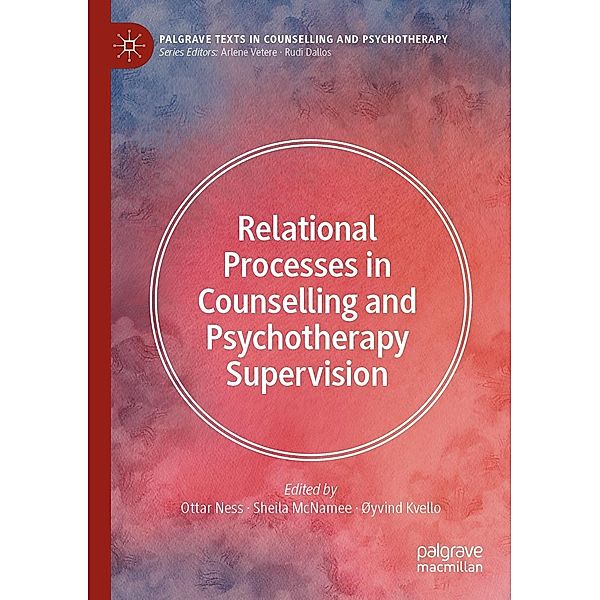 Relational Processes in Counselling and Psychotherapy Supervision / Palgrave Texts in Counselling and Psychotherapy