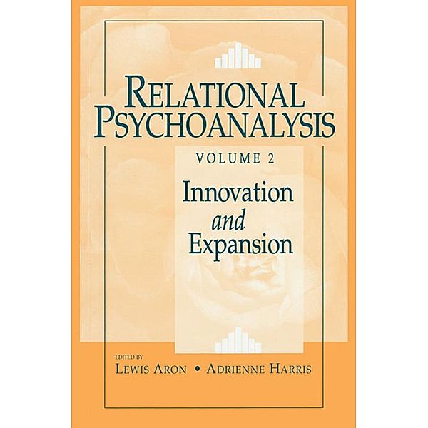 Relational Psychoanalysis, Volume 2 / Relational Perspectives Book Series