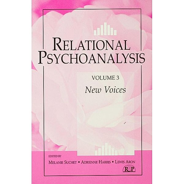 Relational Psychoanalysis, Volume 3 / Relational Perspectives Book Series