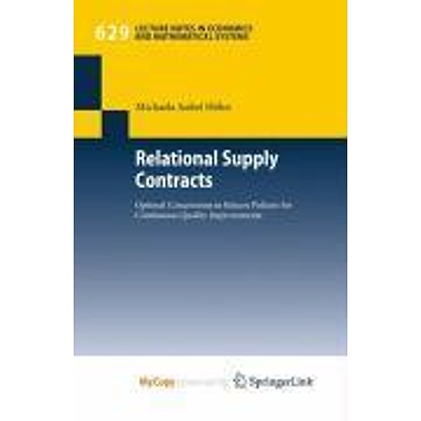 Relational Supply Contracts / Lecture Notes in Economics and Mathematical Systems Bd.629, Michaela Isabel Höhn