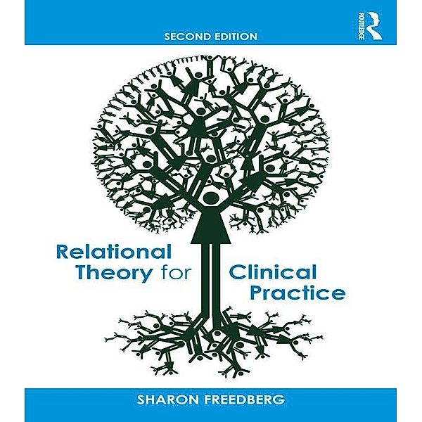Relational Theory for Clinical Practice, Sharon Freedberg