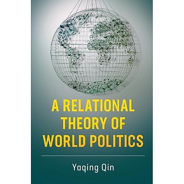 Relational Theory of World Politics, Yaqing Qin