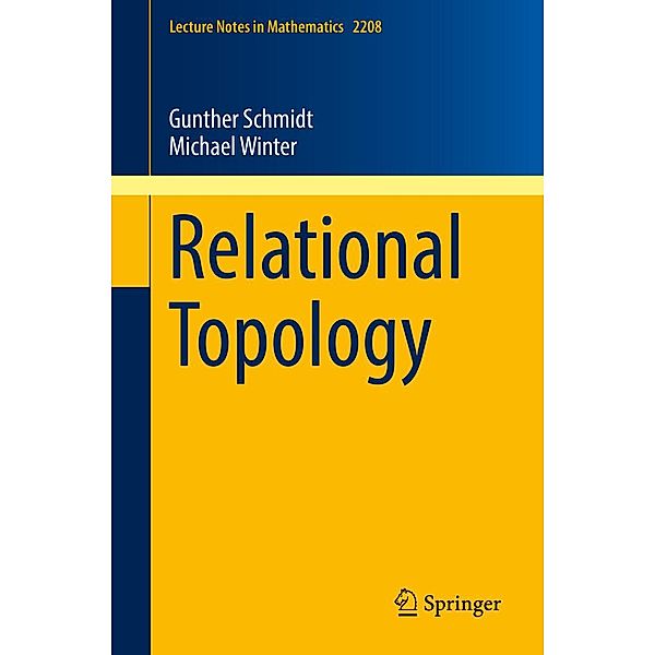 Relational Topology / Lecture Notes in Mathematics Bd.2208, Gunther Schmidt, Michael Winter