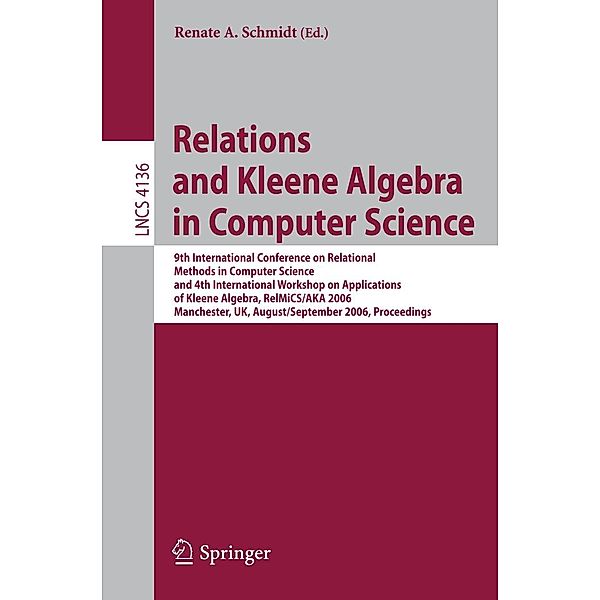 Relations and Kleene Algebra in Computer Science / Lecture Notes in Computer Science Bd.4136
