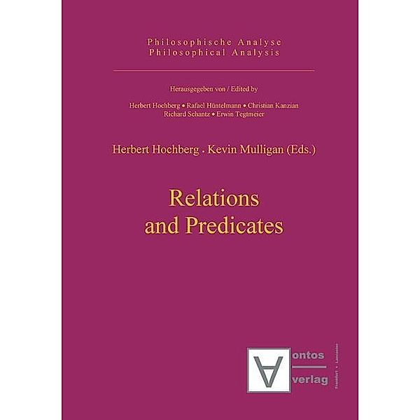 Relations and Predicates / Philosophische Analyse /Philosophical Analysis Bd.11, Herbert Hochberg, Kevin Mulligan